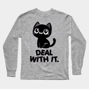 Deal with it. Long Sleeve T-Shirt